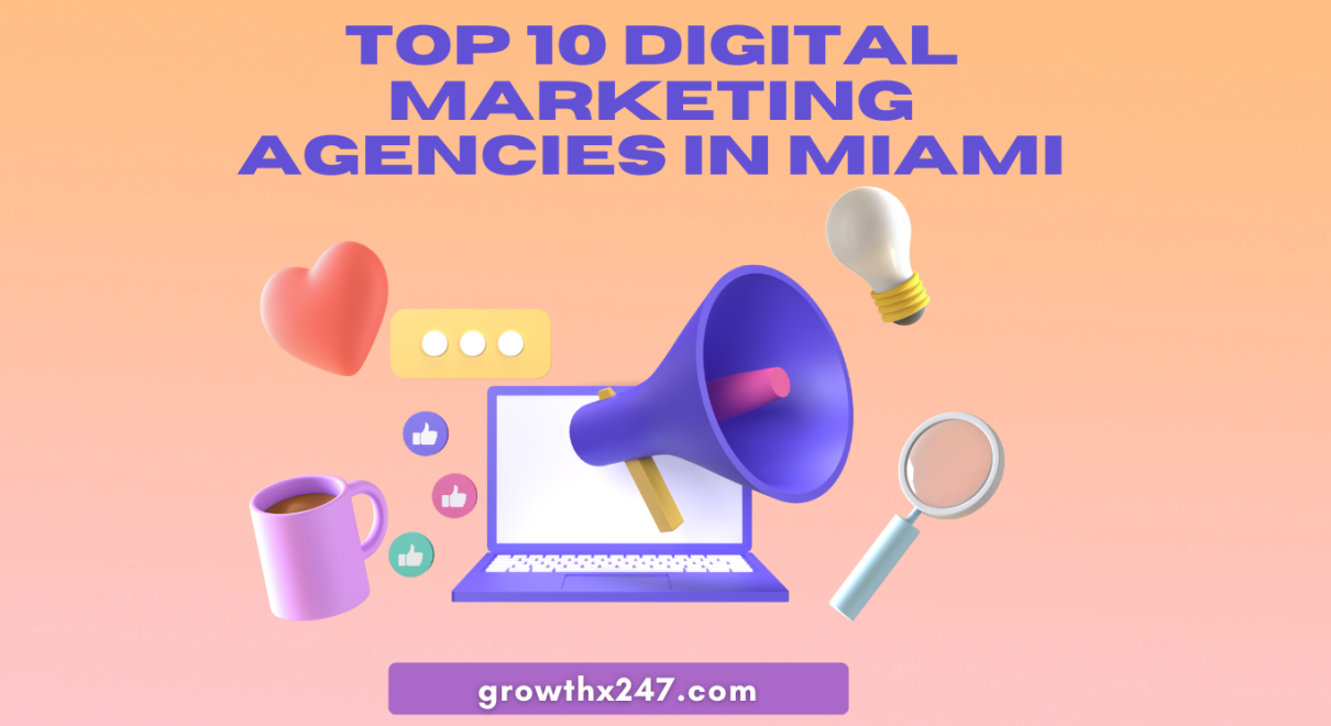 Top 10 Digital Marketing Agencies in Miami