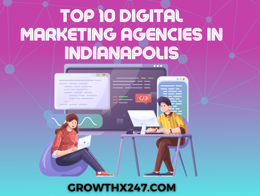 Top 10 Digital Marketing Agencies in Indianapolis