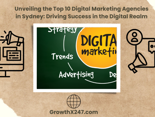 Unveiling the Top 10 Digital Marketing Agencies in Sydney: Driving Success in the Digital Realm