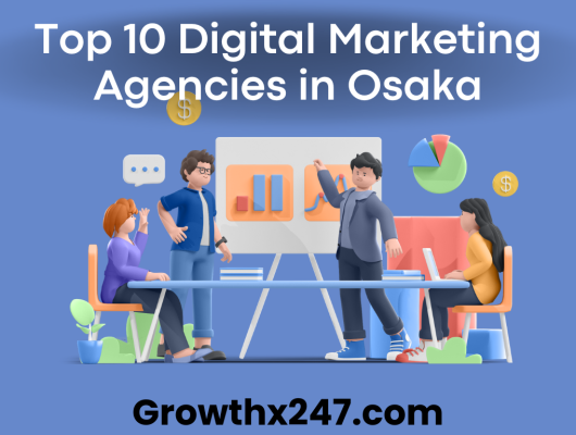 Top 10 Digital Marketing Agencies in Osaka