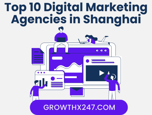 Top 10 Digital Marketing Agencies in Shanghai