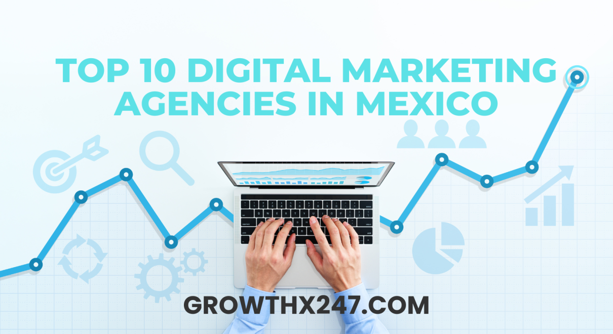 Top 10 Digital Marketing Agencies in Mexico